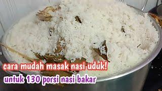 Cara mudah masak nasi uduk Untuk 130 porsi nasi bakar