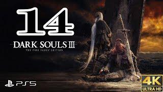 Dark Souls III - Gameplay Walkthrough Part 14 4K 60 FPS PS5 - No Commentary FULL GAME ALL BOSSES