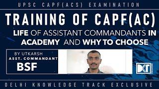 CAPF AC Exam  Training & Life Of Assistant Commandant  By Utkarsh Rank 113 CAPF Exam 2021