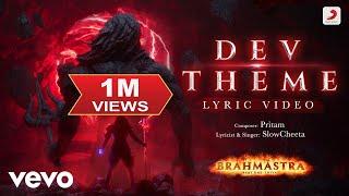 Dev Theme - Lyric Video  Brahmāstra  Amitabh  Ranbir Alia Pritam SlowCheeta