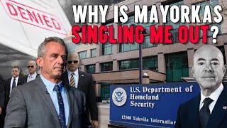 RFK Jr. Why Is Secretary Mayorkas Singling Me Out?