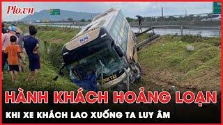 Hành khách hoảng loạn la hét khi xe khách lao xuống ta luy âm trên cao tốc Vĩnh Hảo - Phan Thiết