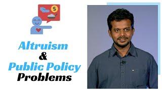 Altruism & Public Policy Problems  Speech by  Krishnan Chandramohan   RCSS Cochin