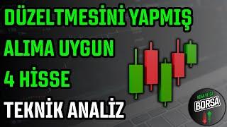 DÜZELMESİNİ YAPMIŞ ALIMA UYGUN 4 HİSSE  HİSSE SENEDİ TAVSİYELERİ  TEKNİK ANALİZ