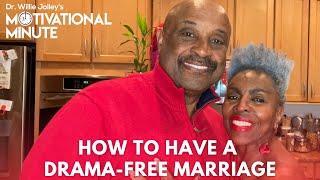 Dr. Willie Jolleys Motivational Minute - Make Your Marriage A No Drama Zone