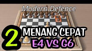 Menang cepat saat E4 berhadapan dengan G6  Modern defence  Pengorbanan banyak perwira