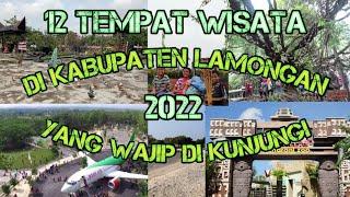 12 WISATA DI KABUPATEN LAMONGAN YANG WAJIP DI KUNJUNGI 2022#tempatwisata#wisatalamongan