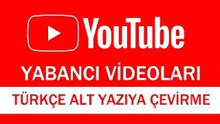 YOUTUBE YABANCI VİDEOLARI TÜRKÇEYE ÇEVİRME  TÜRKÇE ALT YAZILI OLARAK İZLEMEK