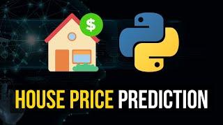 House Price Prediction in Python - Full Machine Learning Project