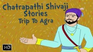 Chatrapathi Shivaji - Heroes of India - Shivajis Trip to Agra - Stories for Children
