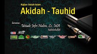 Kajian Kitab Tauhid #1 - Ustadz Jefri Halim Lc. MA hafizhohullah