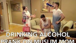 DRINKING ALCOHOL PRANK ON MUSLIM MOM