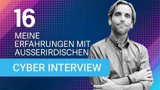 5. Frage vom 16. Cyber Interview - Meine Erfahrungen mit Ausserirdischen