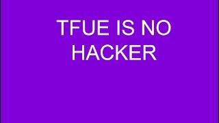 Tfue is no hacker