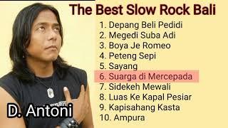 The Best of D. Antoni  Koleksi Slow Rock Bali terbaik D. Antoni