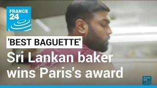 The best in town Sri Lankan baker wins Pariss best baguette award • FRANCE 24 English