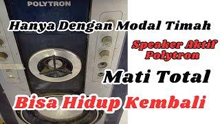 Hanya Dengan Modal Timah.... Speaker Aktif Polytron Mati Total Bisa Hidup Kembali..  Tips Dan Cara