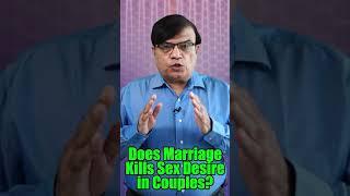 Does marriage kills SEX desire in Couples?  explained by sex therapist Dr.Mrugesh Vaishnav