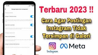 Cara Agar Postingan Instagram Tidak Tersimpan Di Galeri 2024