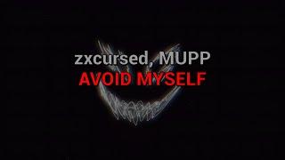 ​​zxcursed MUPP - AVOID MYSELF текст песни