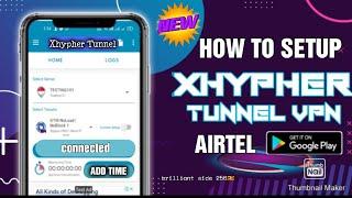 How to setup Xhypher Tunnel Pro on Airtel