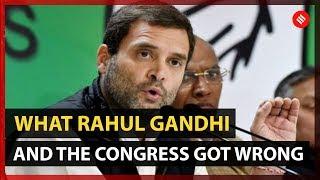 What Rahul Gandhi and the Congress Got Wrong  Lok Sabha Elections 2019