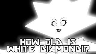HOW OLD IS WHITE DIAMOND? + THE TRUTH ABOUT PEARL - Steven Universe Legs from Here to Homeworld
