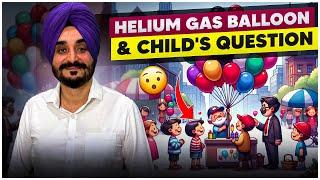 Life Lesson Gubbara Wala & Child Inspiring Journey   Helium Gas & Self-Discovery  Jasmeet Chhabra