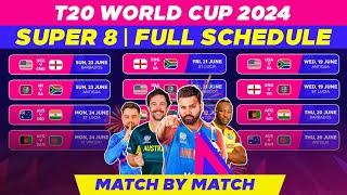 T20 World Cup 2024 Super 8 Schedule & Fixture  T20 WC 2024 Super 8 All Matches List