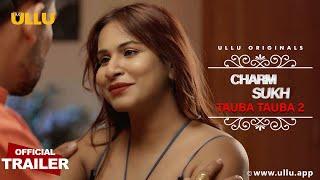 Tauba Tauba  Part 2  Charmsukh I Official Trailer I Releasing on 26th July