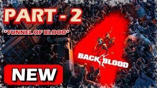 Back for Blood Walkthrough Gameplay Part - 2  *ACT 1 - Tunnel of Blood Mission*  Ps4