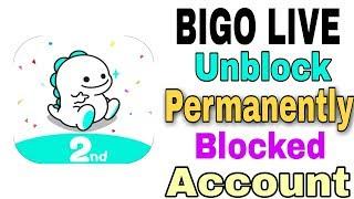 How To Unblock Permanently Blocked  Suspended Banned Bigo Live Account