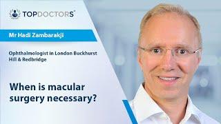 When is macular surgery necessary? - Online interview