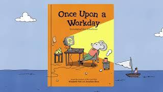 Once Upon A Workday by Elizabeth Pich and Jonathan Kunz