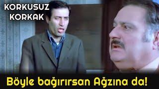 Korkusuz Korkak - Ama Patron Böyle Bağırırsan Ağzına da