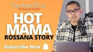 ROSANNA  PAPA DUDUT STORIES