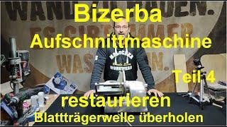 Bizerba VS6 restaurieren Teil 4 Hauptwelle Schneidblattträger