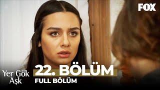 Yer Gök Aşk 22. Bölüm