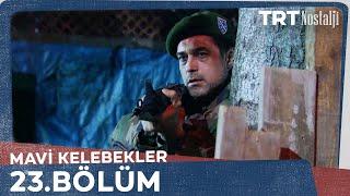 Mavi Kelebekler 23.Bölüm @NostaljiTRT