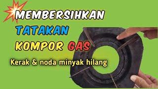 Membersihkan tatakan kompor gas  kerak & minyak hilang