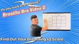 Do You Suck At Breathing? Get Your Breathing IQ Score Breathe Bro Video 2