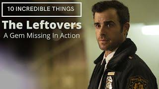 10 Incredible Things About The Leftovers