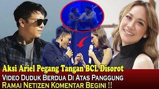 Aksi Ariel Noah Pegang Tangan BCL Disorot Video Duduk Berdua di Atas Panggung Ramai Komentar Begini