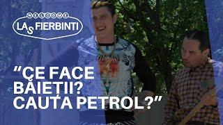 Giani “Ce face băieții? Cauta petrol?”  LAS FIERBINȚI 2022