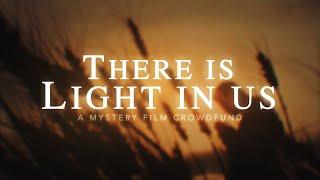 CROWDFUNDING  There is Light in Us Short Film