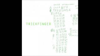 Trickfinger - 85h