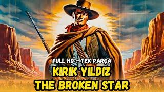 Kırık Yıldızlı Kovboy  The Broken Star Türkçe Dublaj İzle  Kovboy Filmi  1956  Restorasyonlu