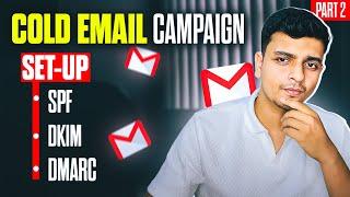 How to Setup Email Campaign? How to setup SPF DKIM and DMARC? How to setup Custom Tracking Domain?