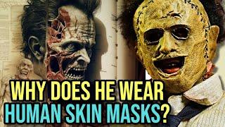 Leather Face Anatomy Explored - Why He Wears Human Skin Masks? Does He Have Any Kids? Many More