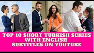 Top 10 Short Turkish Series With English Subtitles on Youtube